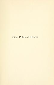 Cover of: Our political drama, conventions, campaigns, candidates