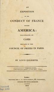 Cover of: An exposition of the conduct of France towards America by Lewis Goldsmith, Lewis Goldsmith