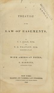 Cover of: A treatise on the law of easements by Charles James Gale, Charles James Gale