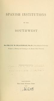 Cover of: Spanish institutions of the Southwest by Frank W. Blackmar, Frank W. Blackmar