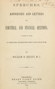 Cover of: Speeches, addresses, and letters on industrial and financial questions. by William Darah Kelley