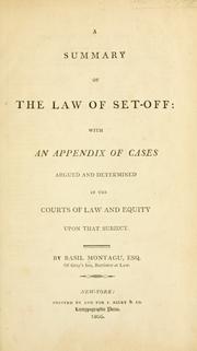 Cover of: A summary of the law of set-off: with an appendix of cases argued and determined in the courts of law and equity upon that subject.
