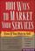 Cover of: 1001 ways to market your services