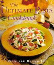 Cover of: The ultimate pasta cookbook by Pasquale Bruno