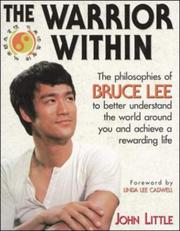 Cover of: The warrior within: the philosophies of Bruce Lee to better understand the world around you and achieve a rewarding life