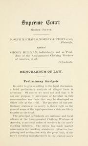 Cover of: Supreme Court, Monroe County: Joseph Michaels, Morley A. Stern et al, plaintiffs, against Sidney Hillman, individually and as president of the Amalgamated Clothing Workers of America, et al., defendants : memorandum of law