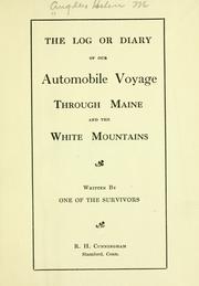 Cover of: The log or diary of our automobile voyage through Maine and the White Mountains