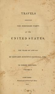 Travels through the northern parts of the United States, in the years 1807 and 1808 by Edward Augustus Kendall