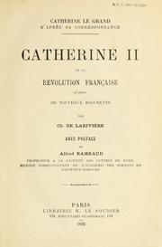 Cover of: Catherine de Grand d'après sa correspondance: Catherine 2 et la révolution française d'après de nouveaux documents.