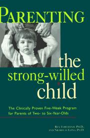 Cover of: Parenting the strong-willed child: the clinically proven five-week program for parents of two- to six-year-olds