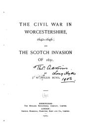 Cover of: The Civil War in Worcestershire, 1642-1646, and the Scotch invasion of 1651 by J. W. Willis Bund