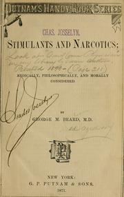 Cover of: Stimulants and narcotics: medically, philosophically, and morally considered.