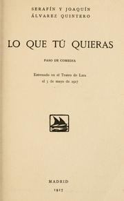 Cover of: Lo que tú quieras by Serafín Álvarez Quintero