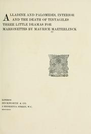 Cover of: Alladine and Palomides, Interior, and The death of Tintagiles: three little dramas for marionettes