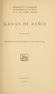 Cover of: Ganas de reñir by Serafín Álvarez Quintero