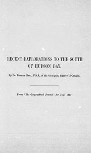 Cover of: Recent explorations to the south of Hudson Bay
