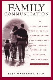 Cover of: Family communication: the essential rules for improving communication and making your relationships more loving, supportive, and enriching