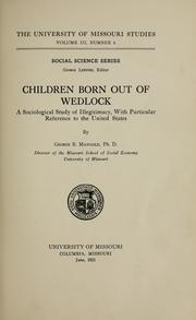 Cover of: Children born out of wedlock: a sociological study of illegitimacy, with particular reference to the United States