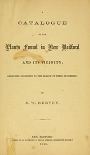 Cover of: A catalogue of the plants found in New Bedford and its vicinity | E. Williams Hervey