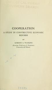 Cover of: Cooperation, a study in constructive economic reform