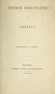 Cover of: Prison discipline in America by Francis Calley Gray