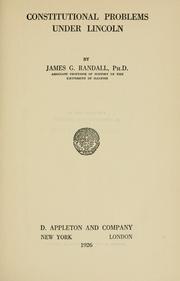 Cover of: Constitutional problems under Lincoln by James Garfield Randall
