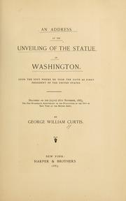 Cover of: address at the unveiling of the statue of Washington: upon the spot where he took the oath as first President of the United States, delivered on the (25th) 26th November, 1883, the one hundredth anniversary of the evacuation of the city of New York by the British Army