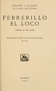 Cover of: Febrerillo el loco: comedia en dos actos
