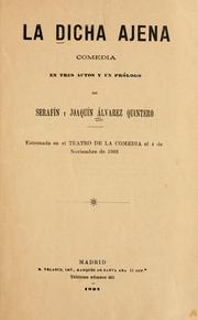 Cover of: La dicha ajena: comedia en tres actos y un prólogo