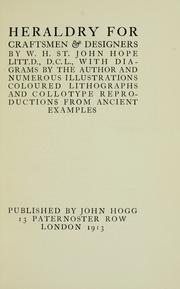 Cover of: Heraldry for craftsmen & designers by Sir W. H. St. John (William Henry St. John) Hope