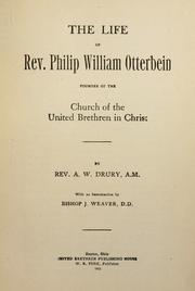 Cover of: The life of Rev. Philip William Otterbein, founder of the Church of the United Brethren in Christ