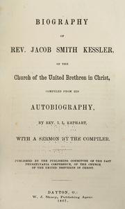 Biography of Rev. Jacob Smith Kessler, of the Church of the United brethren in Christ by I. L. Kephart