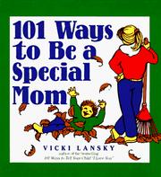 101 ways to be a special mom by Vicki Lansky