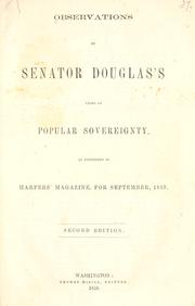Cover of: Observations on Senator Douglas's views of popular sovereignty: as expressed in Harpers' magazine, for September, 1859.