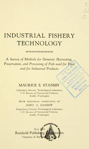 Cover of: Industrial fishery technology: a survey of methods for domestic harvesting, preservation, and processing of fish used for food and for industrial products
