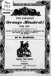 Cover of: The Canadian Orange minstrel for 1870: written for the purpose of keeping in remembrance the dark doings and designs of popery in this country : an antidote for Pamphile Lemay's songs, &c.