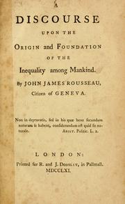 Cover of: A discourse upon the origin and foundation of the inequality among mankind.