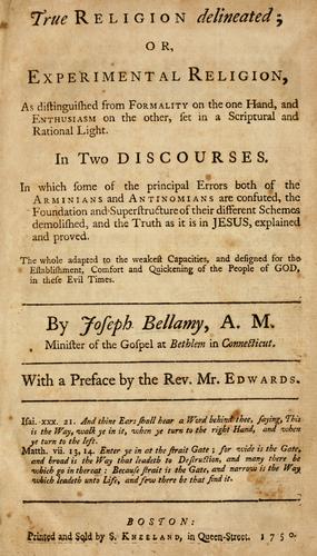 True religion delineated; or, Experimental religion by Joseph Bellamy