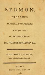 Cover of: A sermon, preached at Bristol, in Rhode Island, July 9th, 1808, at the funeral of the Hon. William Bradford, Esq.
