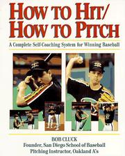 Cover of: How to hit, how to pitch: a complete self-coaching system for winning baseball