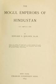 Cover of: The Mogul emperors of Hindustan, A.D. 1389- A.D. 1707.