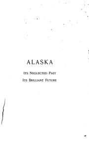 Cover of: Alaska, its neglected past, its brilliant future by Bushrod Washington James