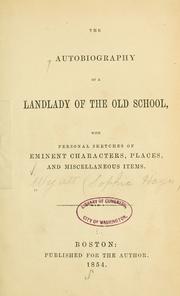 Cover of: The autobiography of a landlady of the old school: with personal sketches of eminent characters, places, and miscellaneous items.