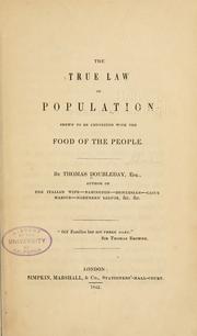 Cover of: true law of population shewn to be connected with the food of the people. | Thomas Doubleday