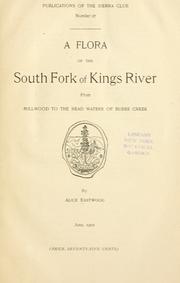 Cover of: A flora of the South Fork of Kings River: from Millwood to the head waters of Bubbs Creek