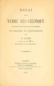 Cover of: Essai sur le verbe néo-celtique en irlandais ancien et dans les dialectes modernes: son caractère, ses transformations.