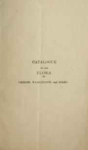 Cover of: Catalogue of the flora of Oregon, Washington, and Idaho