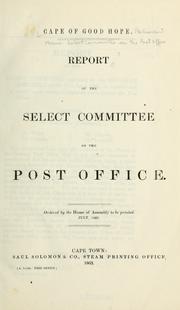 Cover of: Report. by Cape of Good Hope (South Africa). Parliament. House. Select Committee on the Post Office.