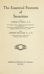 Cover of: The essential features of securities by Holt, Byron Webber