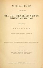 Cover of: Michigan flora: a list of the fern and seed plants growing without cultivation